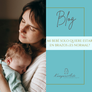 Portada del artículo del blog de KangureArte con el título 'Mi bebé solo quiere estar en brazos ¿Es normal?', junto a una foto de una madre abrazando a su bebé dormido.