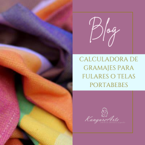 Imagen destacada del blog de KangureArte con el texto 'Blog Calculadora de gramajes para fulares o telas portabebés'. A la izquierda, detalle de fulares tejidos de colores vibrantes y a la derecha el logotipo de KangureArte sobre fondo morado.