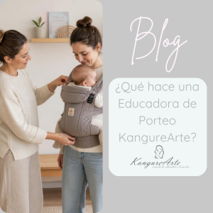 Imagen de portada del blog KangureArte con el título '¿Qué hace una Educadora de Porteo KangureArte?'. A la izquierda, foto de una educadora de porteo ajustando el cinturón de una mochila ergonómica gris a una madre con su bebé. Incluye el logotipo de KangureArte.