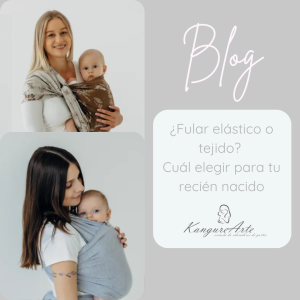 Imagen de portada del blog KangureArte con el texto '¿Fular elástico o tejido? Cuál elegir para tu recién nacido'. Muestra a la izquierda una comparación visual entre una madre usando un fular tejido estampado y otra usando un fular elástico gris con su bebé.